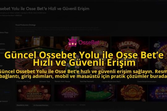 Guncel-Ossebet-Yolu-ile-Osse-Bete-Hizli-ve-Guvenli-Erisim-overlay-1784707336.jpg