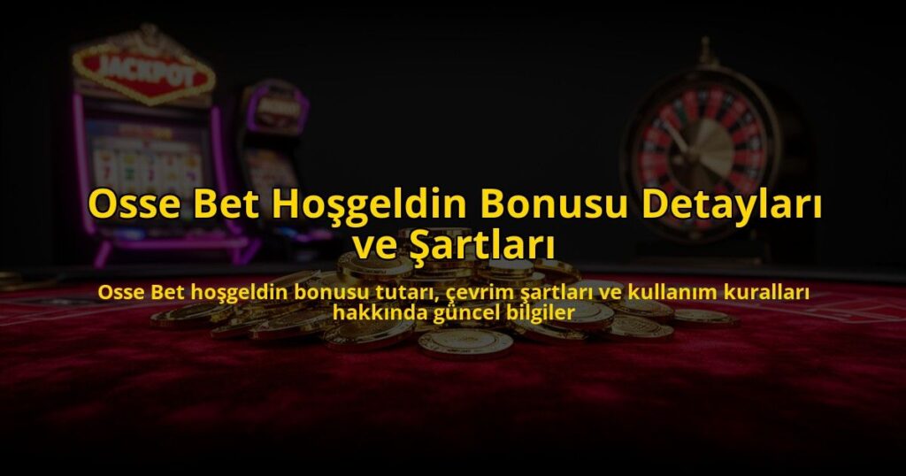 Osse-Bet-Hosgeldin-Bonusu-Detaylari-ve-Sartlari-overlay-1784475921.jpg