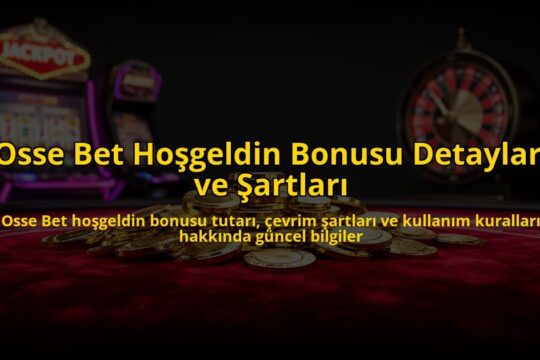 Osse-Bet-Hosgeldin-Bonusu-Detaylari-ve-Sartlari-overlay-1784475921.jpg