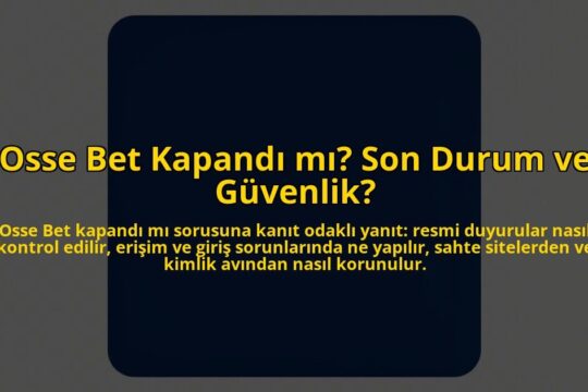 Osse-Bet-Kapandi-mi-Son-Durum-ve-Guvenlik-overlay-1784455053.jpg