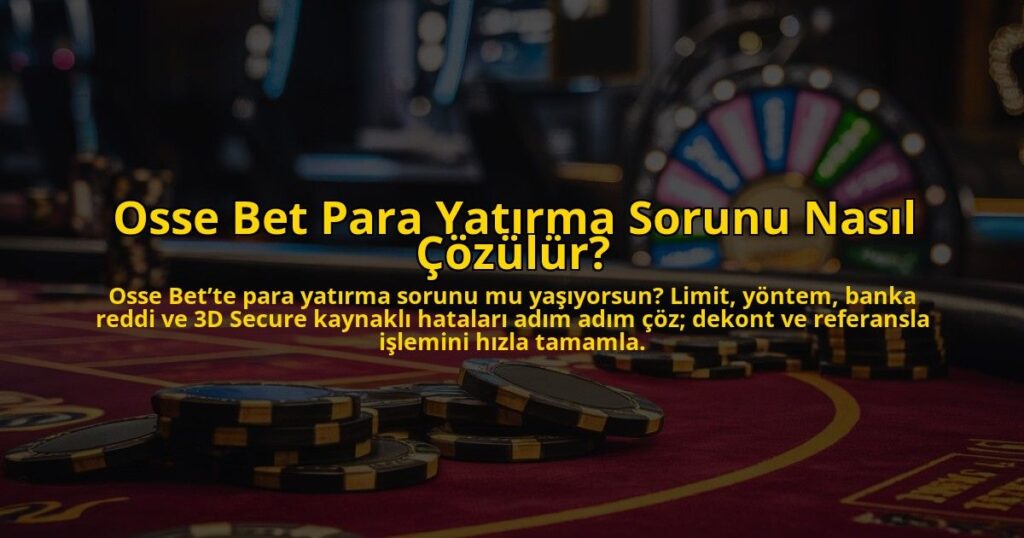 Osse-Bet-Para-Yatirma-Sorunu-Nasil-Cozulur-overlay-1784451017.jpg