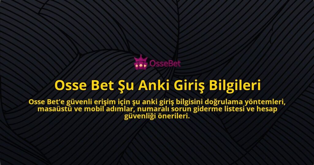 Osse-Bet-Su-Anki-Giris-Bilgileri-overlay-1784392377.jpg