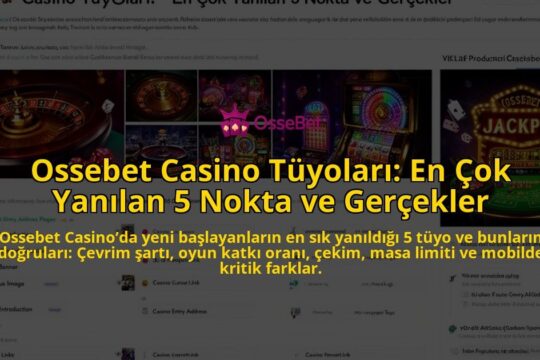 Ossebet-Casino-Tuyolari-En-Cok-Yanilan-5-Nokta-ve-Gercekler-overlay-1785069911.jpg