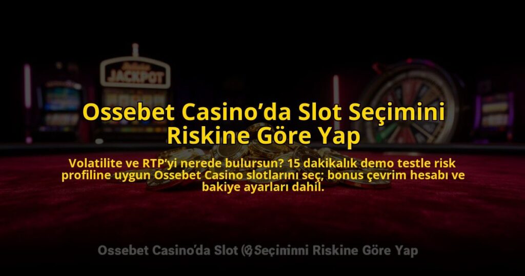 Ossebet-Casinoda-Slot-Secimini-Riskine-Gore-Yap-overlay-1784713368.jpg