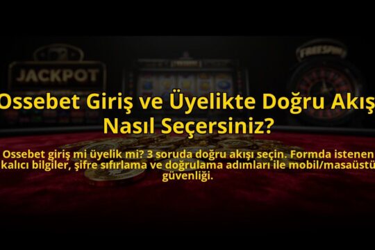 Ossebet-Giris-ve-Uyelikte-Dogru-Akisi-Nasil-Secersiniz-overlay-1784721468.jpg