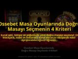 Ossebet-Masa-Oyunlarinda-Dogru-Masayi-Secmenin-4-Kriteri-overlay-1784721416.jpg