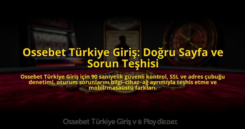 Ossebet-Turkiye-Giris-Dogru-Sayfa-ve-Sorun-Teshisi-overlay-1785072410.jpg