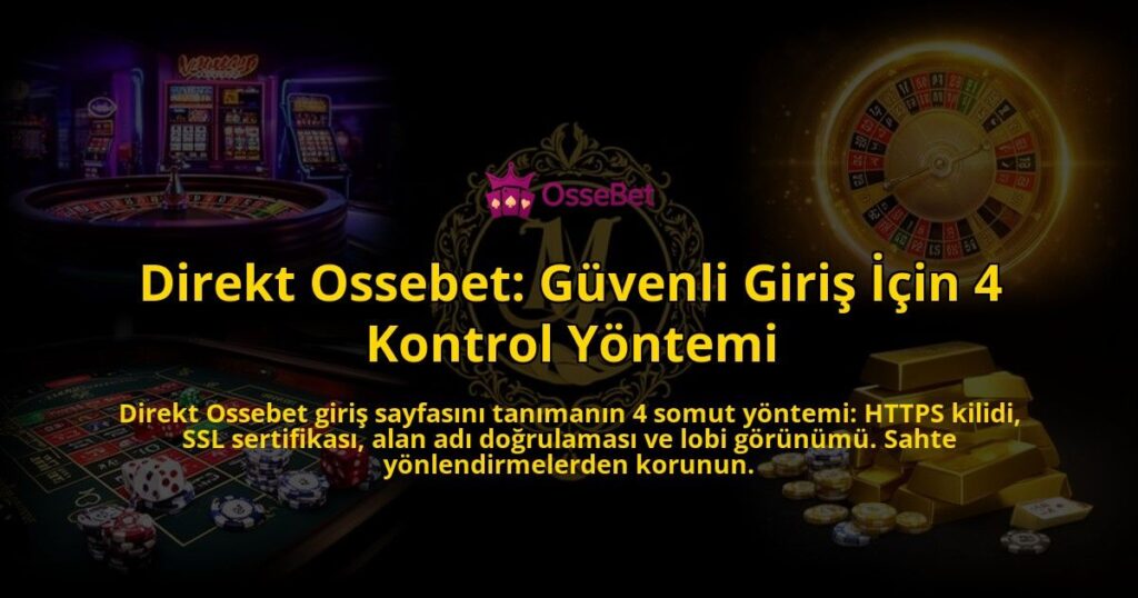 Direkt-Ossebet-Guvenli-Giris-Icin-4-Kontrol-Yontemi-overlay-1786611301.jpg