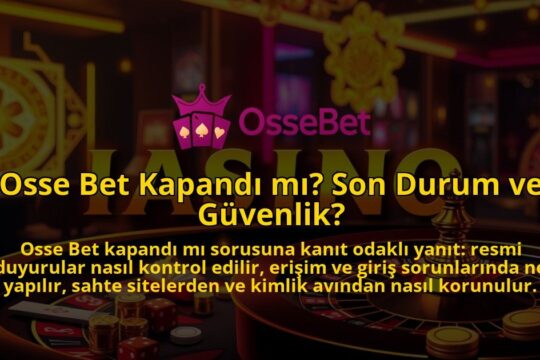 Osse-Bet-Kapandi-mi-Son-Durum-ve-Guvenlik-1786679800.jpg