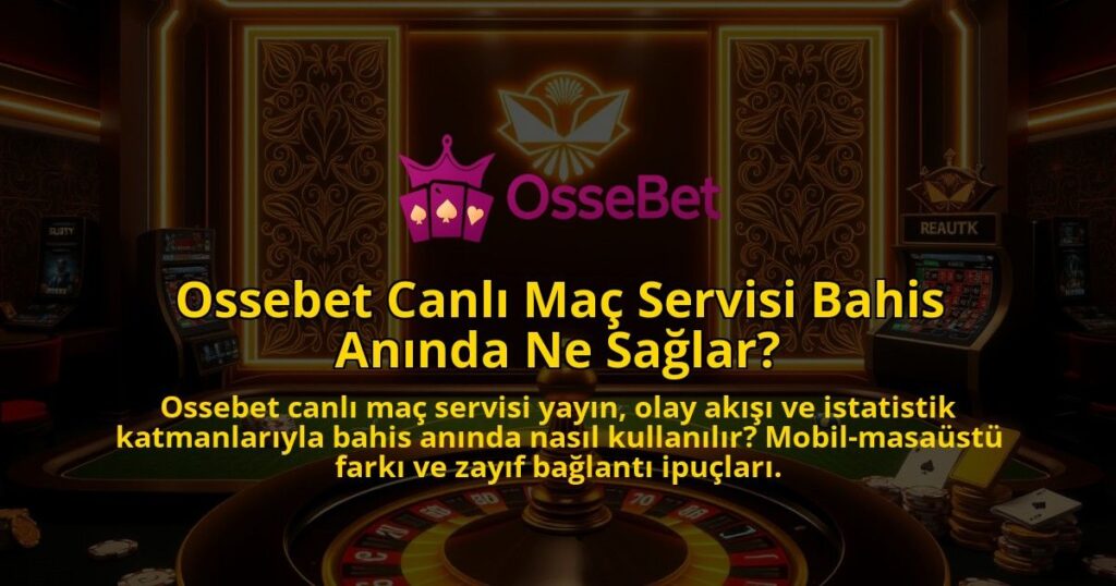 Ossebet-Canli-Mac-Servisi-Bahis-Aninda-Ne-Saglar-1786681989.jpg