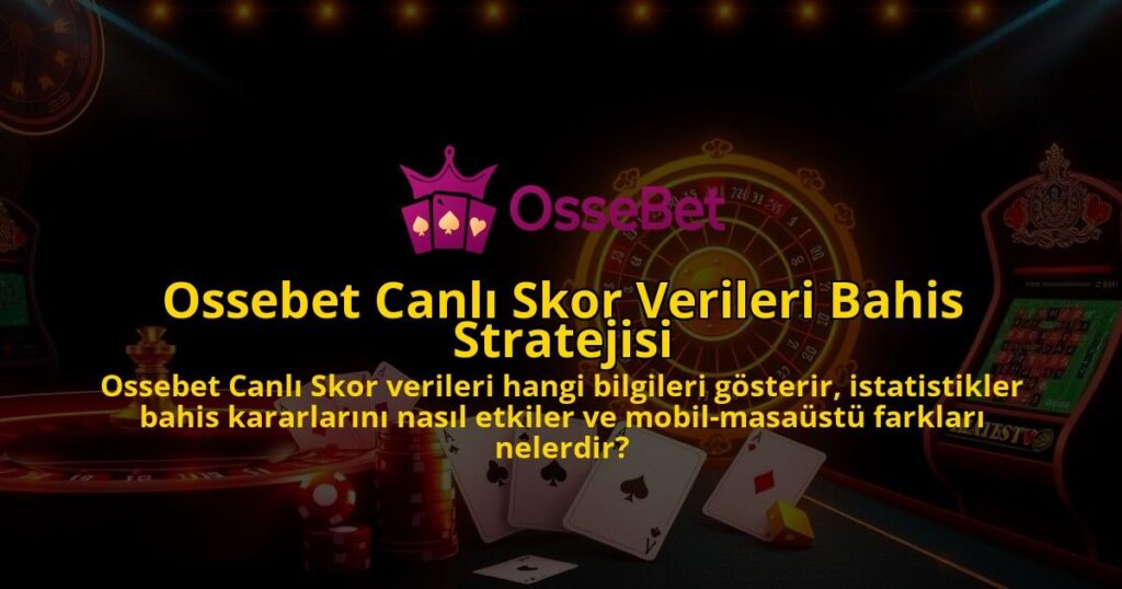 Ossebet-Canli-Skor-Verileri-Bahis-Stratejisi-1786682017.jpg