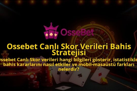 Ossebet-Canli-Skor-Verileri-Bahis-Stratejisi-1786682017.jpg