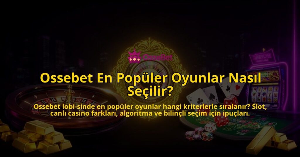 Ossebet-En-Populer-Oyunlar-Nasil-Secilir-overlay-1786630782.jpg