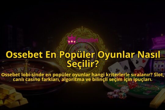 Ossebet-En-Populer-Oyunlar-Nasil-Secilir-overlay-1786630782.jpg