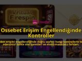 Ossebet-Erisim-Engellendiginde-Kontroller-overlay-1785529969.jpg
