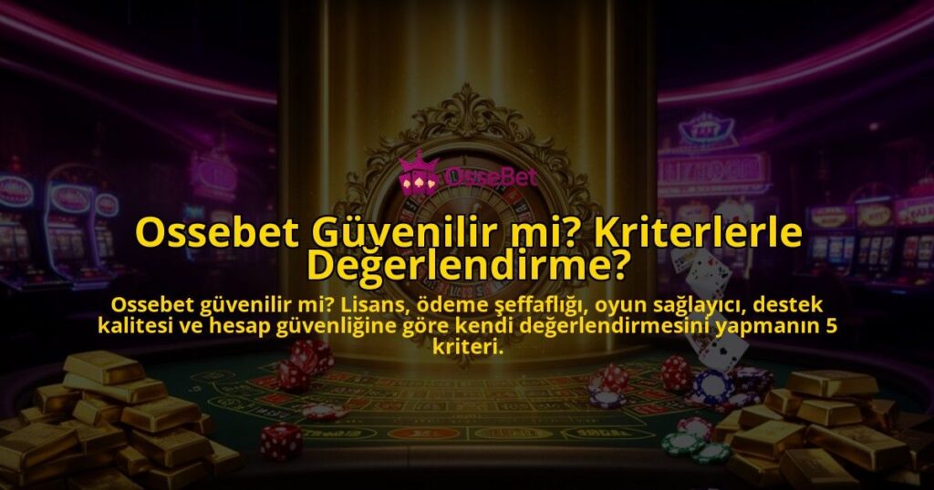 Ossebet-Guvenilir-mi-Kriterlerle-Degerlendirme-overlay-1786633082.jpg