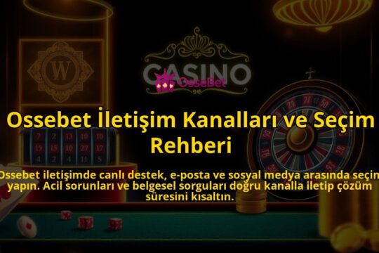 Ossebet-Iletisim-Kanallari-ve-Secim-Rehberi-overlay-1786681139.jpg