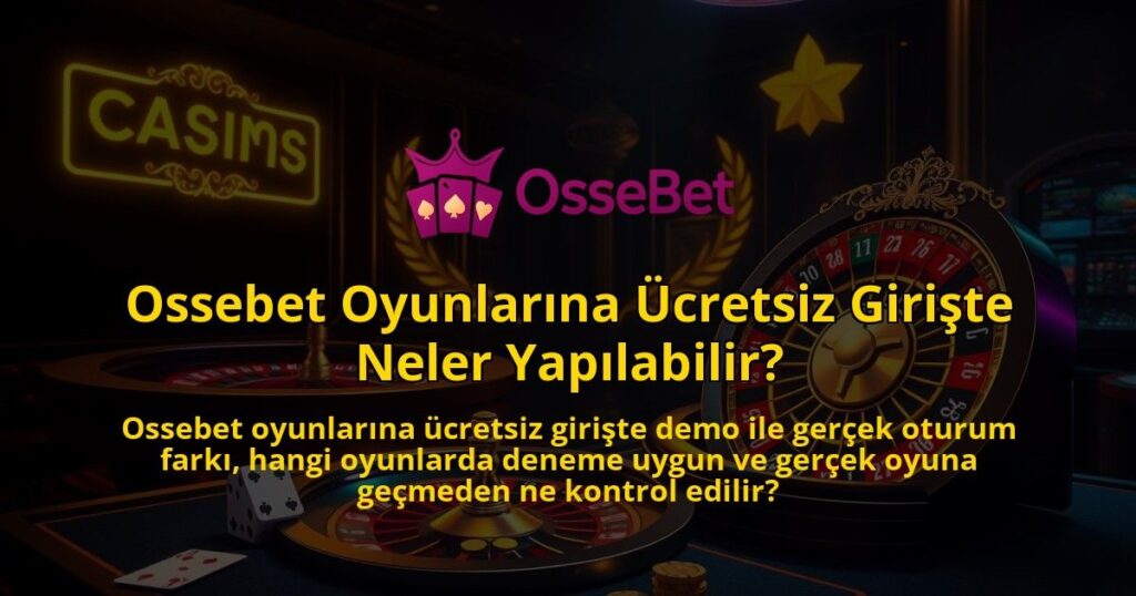 Ossebet-Oyunlarina-Ucretsiz-Giriste-Neler-Yapilabilir-1786682005.jpg
