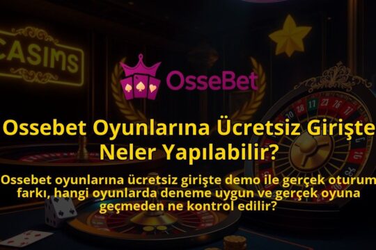 Ossebet-Oyunlarina-Ucretsiz-Giriste-Neler-Yapilabilir-1786682005.jpg
