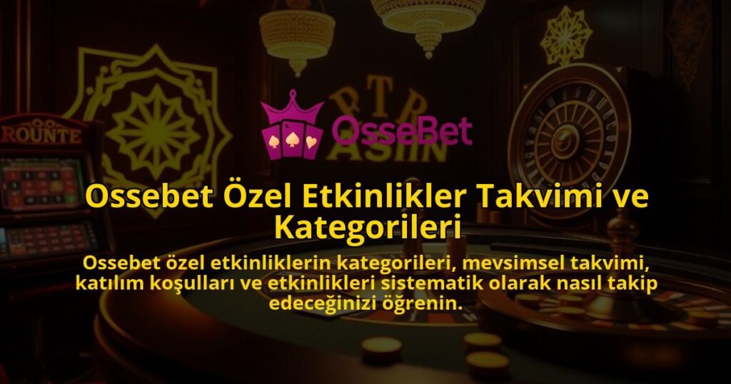 Ossebet-Ozel-Etkinlikler-Takvimi-ve-Kategorileri-1786681900.jpg