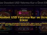 Ossebet-USD-Yatirma-Kur-ve-Ucret-Etkisi-overlay-1785528374.jpg