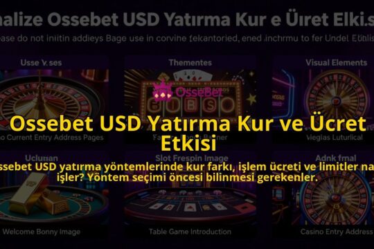 Ossebet-USD-Yatirma-Kur-ve-Ucret-Etkisi-overlay-1785528374.jpg