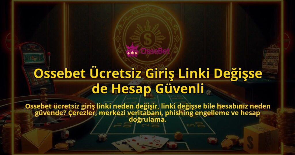 Ossebet-Ucretsiz-Giris-Linki-Degisse-de-Hesap-Guvenli-overlay-1786646243.jpg