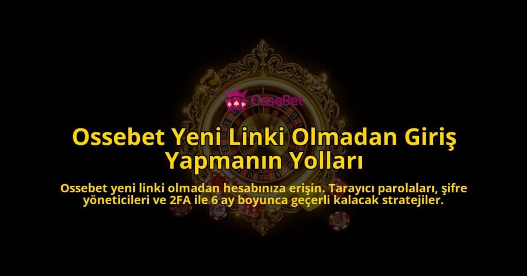 Ossebet-Yeni-Linki-Olmadan-Giris-Yapmanin-Yollari-overlay-1786631026.jpg