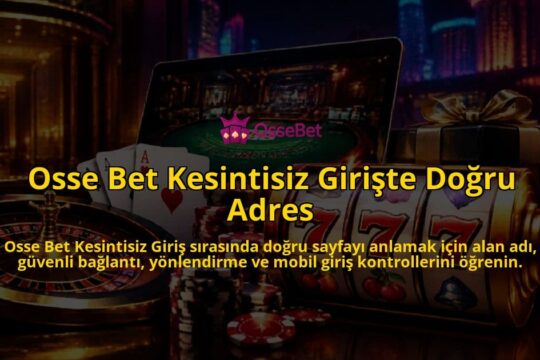 Osse-Bet-Kesintisiz-Giriste-Dogru-Adres-overlay-1790035949.jpg