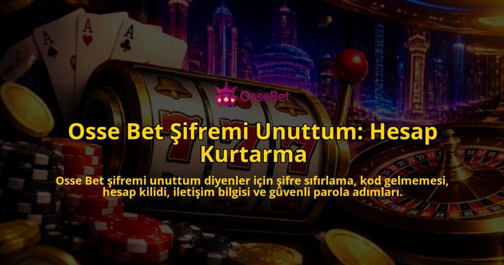 Osse-Bet-Sifremi-Unuttum-Hesap-Kurtarma-overlay-1790079770.jpg