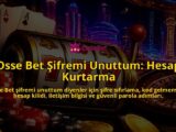 Osse-Bet-Sifremi-Unuttum-Hesap-Kurtarma-overlay-1790079770.jpg