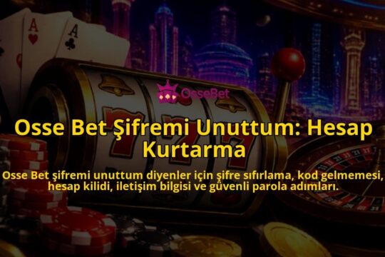 Osse-Bet-Sifremi-Unuttum-Hesap-Kurtarma-overlay-1790079770.jpg